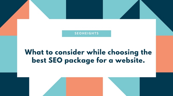 What to consider while choosing the best SEO package for a website.